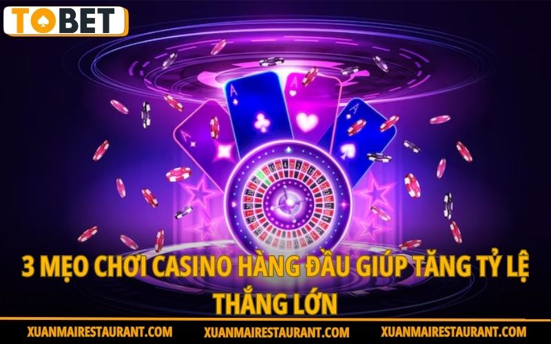 3-meo-choi-casino-hang-dau-giup-tang-ty-le-thang-lon