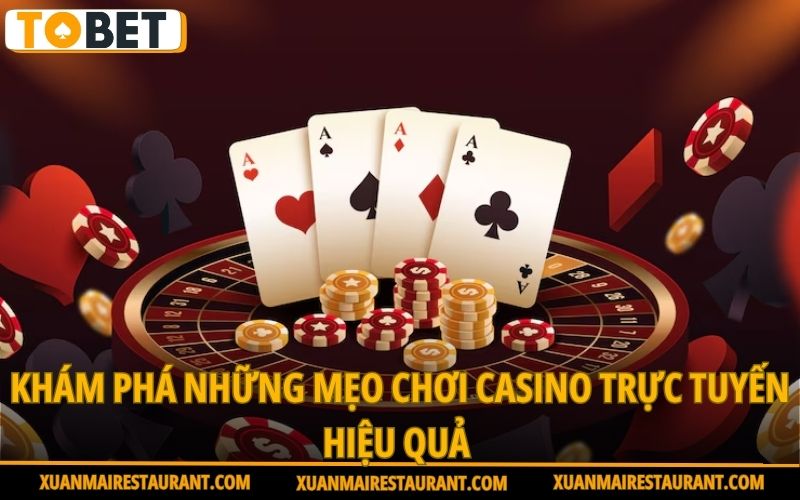 kham-pha-nhung-meo-choi-casino-truc-tuyen-hieu-qua